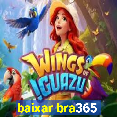 baixar bra365